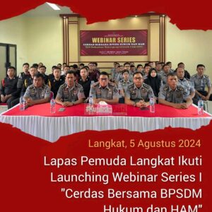 Lapas Pemuda Langkat Ikuti Launching Webinar Series I “Cerdas Bersama BPSDM Hukum dan HAM”