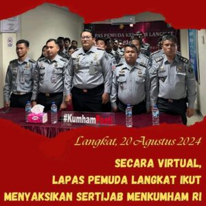 Secara Virtual, Lapas Pemuda Langkat Ikut Menyaksikan Sertijab Menkumham RI