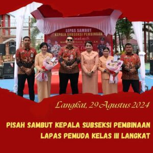 Pisah Sambut Kepala Subseksi Pembinaan Lapas Pemuda Kelas III Langkat