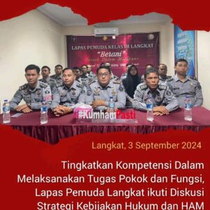 Tingkatkan Kompetensi Dalam Melaksanakan Tugas Pokok dan Fungsi, Lapas Pemuda Langkat ikuti Diskusi Strategi Kebijakan Hukum dan HAM
