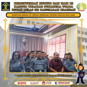 Tekankan Pentingnya Pengembangan Kompetensi, Rutan Kelas IIB Pangkalan Brandan ikuti Webinar Series III