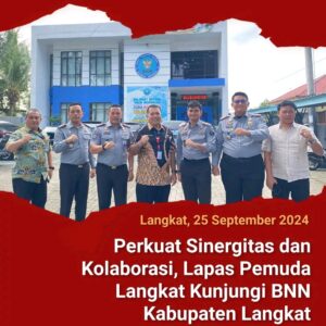 Perkuat Sinergitas dan Kolaborasi, Lapas Pemuda Langkat Kunjungi BNN Kabupaten Langkat