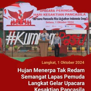 Hujan Menerpa Tak Redam Semangat Lapas Pemuda Langkat Gelar Upacara Kesaktian Pancasila