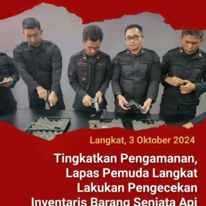 Tingkatkan Pengamanan, Lapas Pemuda Langkat Lakukan Pengecekan Inventaris Barang Senjata Api