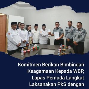 Komitmen Berikan Bimbingan Keagamaan Kepada WBP, Lapas Pemuda Langkat Laksanakan PkS dengan Kemenag Kab. Langkat