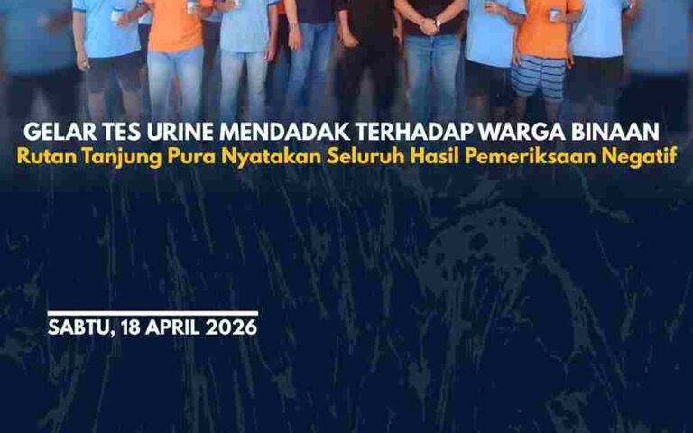 Gelar Tes Urine Mendadak terhadap Warga Binaan Rutan Tanjung Pura Nyatakan Seluruh Hasil Pemeriksaan Negatif