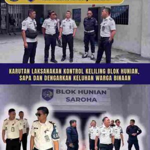 Karutan Laksanakan Kontrol Keliling Blok Hunian, Sapa Dan Dengarkan Keluhan Warga Binaan