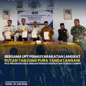 Bersama UPT Pemasyarakatan Langkat Rutan Tanjung Pura Tandatangani PKS Program Desa Binaan Pemasyarakatan di Desa Cempa